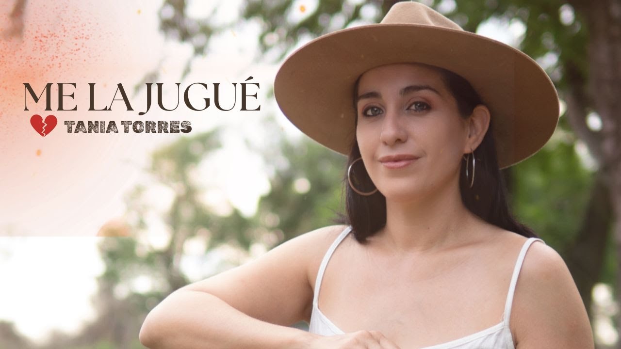 Tania Torres - Me la jugué