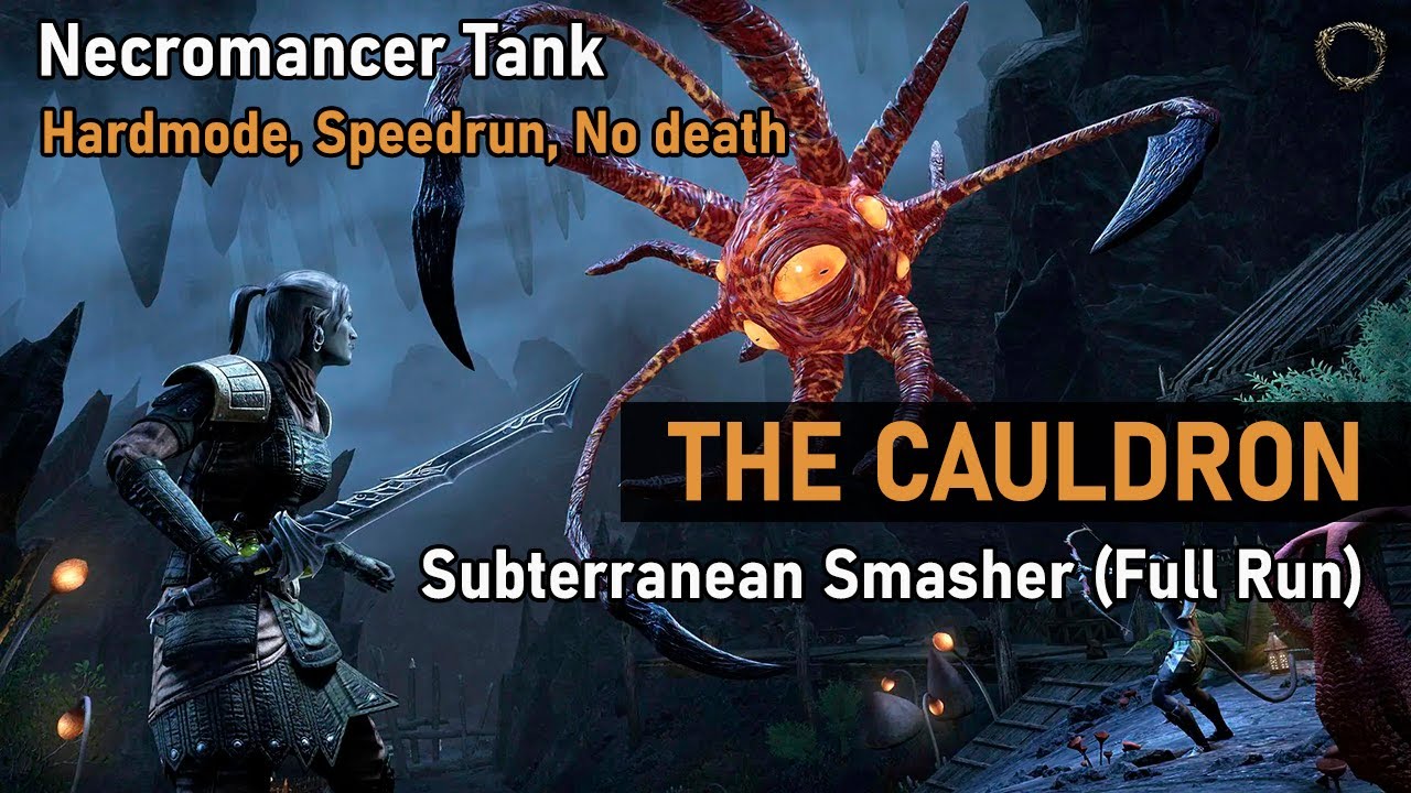 The Cauldron - Necromancer Tank - Full Run - Subterranean Smasher [ESO: Waking Flame]