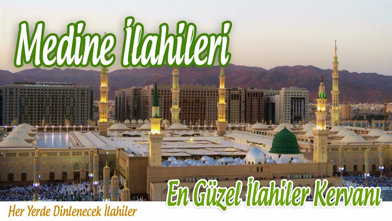 Medine İlahileri 💖 En Güzel ilahiler 💖 İlahiler Kervanı 💖 İlahi Bahçesi