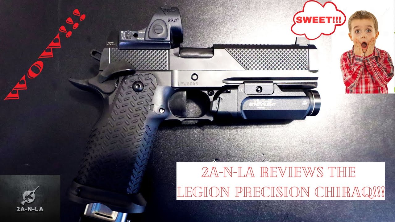 EP 299: 2A-N-LA REVIEWS THE LEGION PRECISION CHIRAQ!!!!