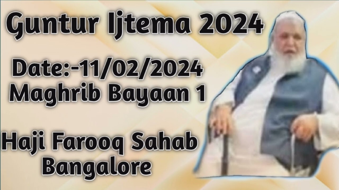 Haji Farooq Sahab Bangalore| Maghrib Bayaan 1 | Date:-11/02/2024| Guntur Ijtema