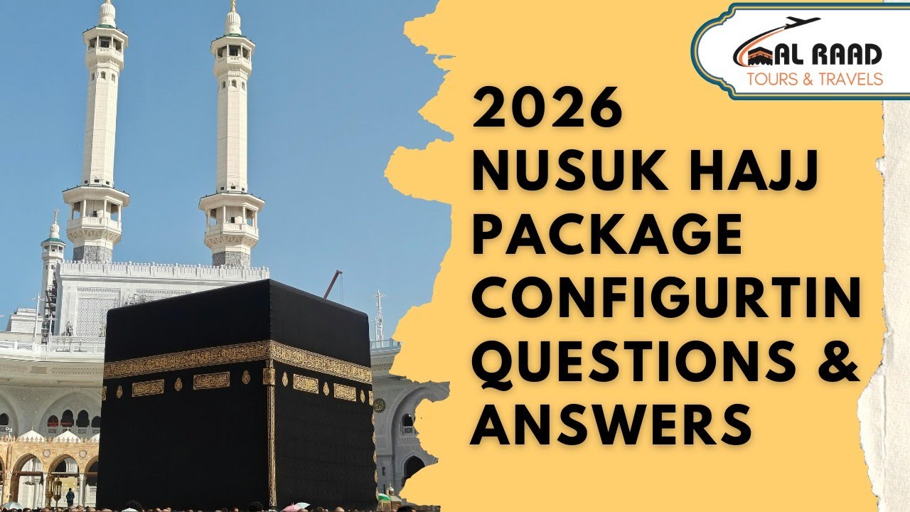 2026 Nusuk Hajj Package Configuration Questions & Answers #alraadtours #hajj2026