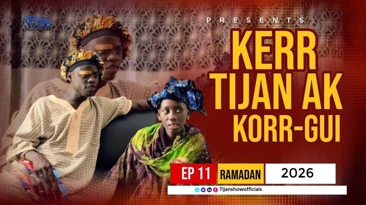 KERR TIJAN SHOW AK KOOR GUI - EPISODE 11 - Ramadan 2026