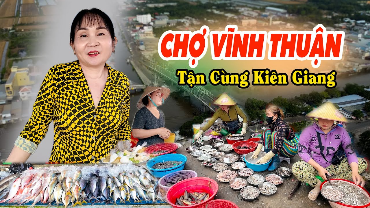 “Tận Cùng Kiên Giang | Choáng Ngợp Chợ Vĩnh Thuận – Thế Giới Tôm Cá Đồng Miền Tây”