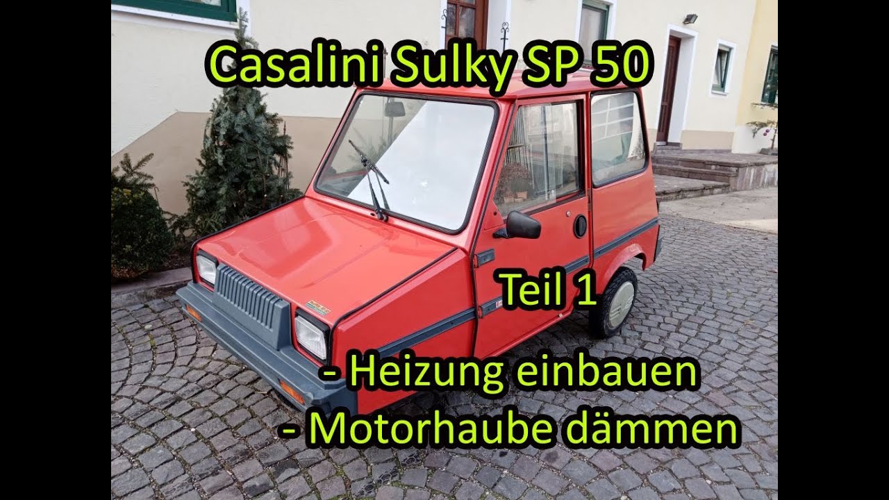 Casalini Sulky SP50 | Teil 1| Heizung einbauen und Motorhaube dämmen