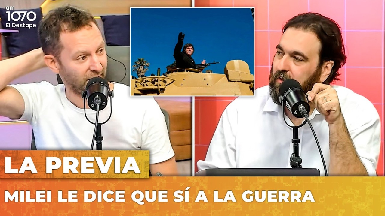 MILEI LE DICE QUE SÍ A LA GUERRA | LA PREVIA con Ari Lijalad y Nico Lantos