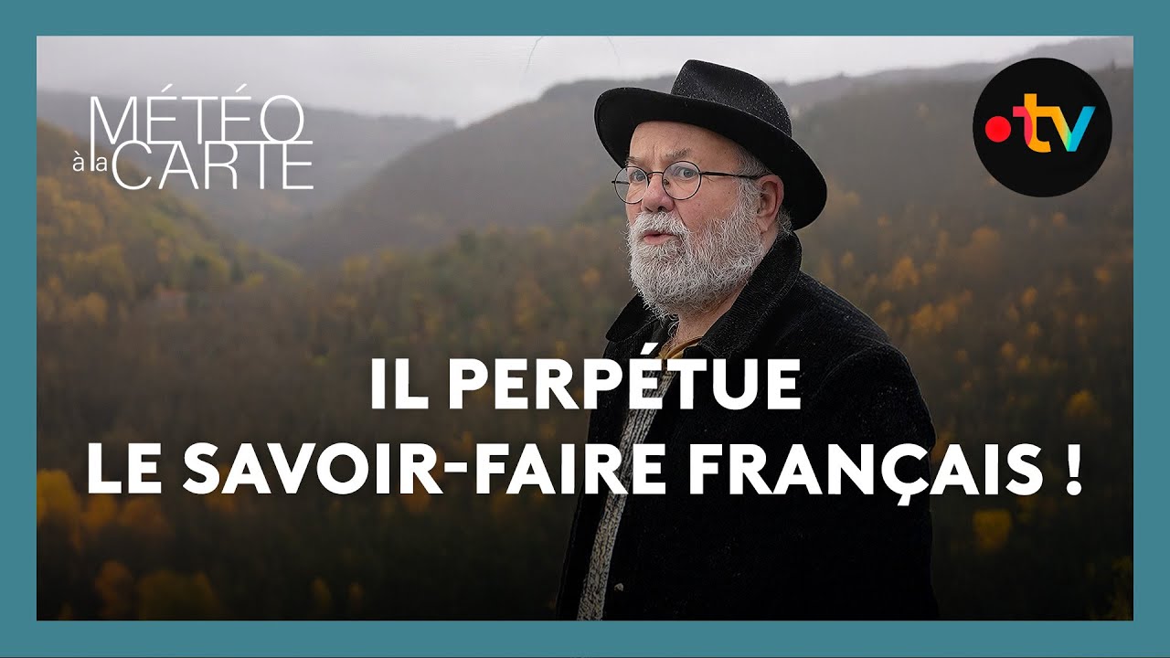 Son entreprise d’artisan perpétue le savoir-faire français ! - Météo à la carte