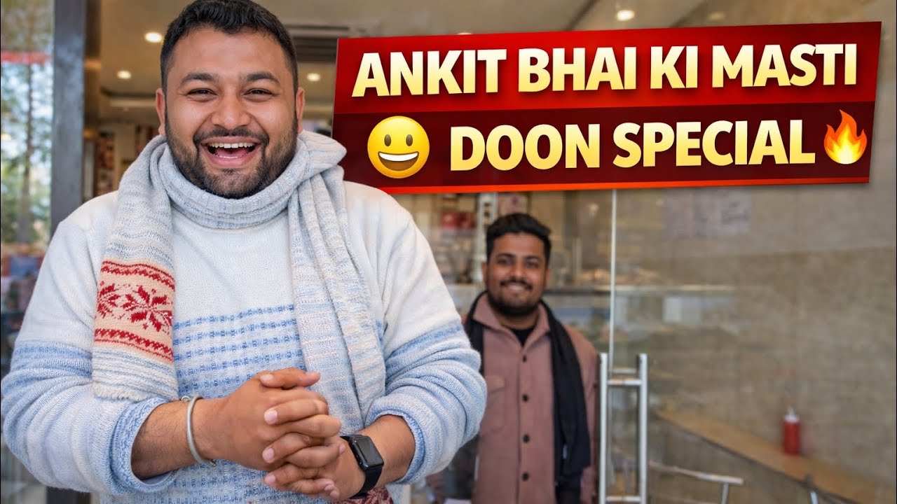 [ Ankit bhai  form mein Doon special ]
