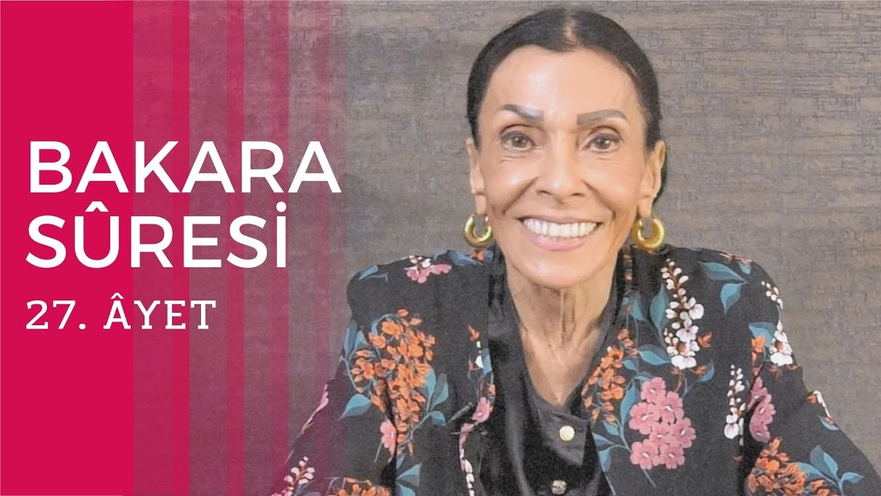 BAKARA SÛRESİ'NİN ÖNEMİ VE 27. ÂYET ŞERHİ