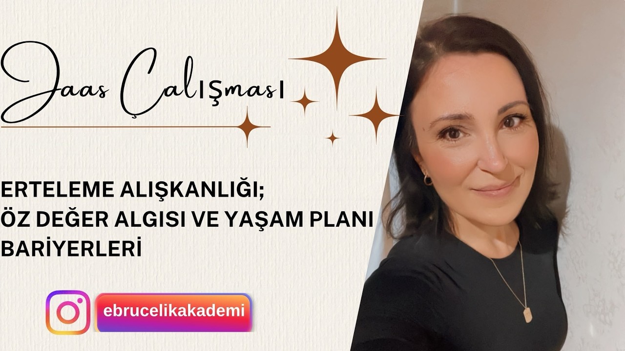 JAAS Seansı (Ocak 2025 - Kendimizi, Hayatımızı, Hayallerimizi “Erteleme”den Yaşamak)