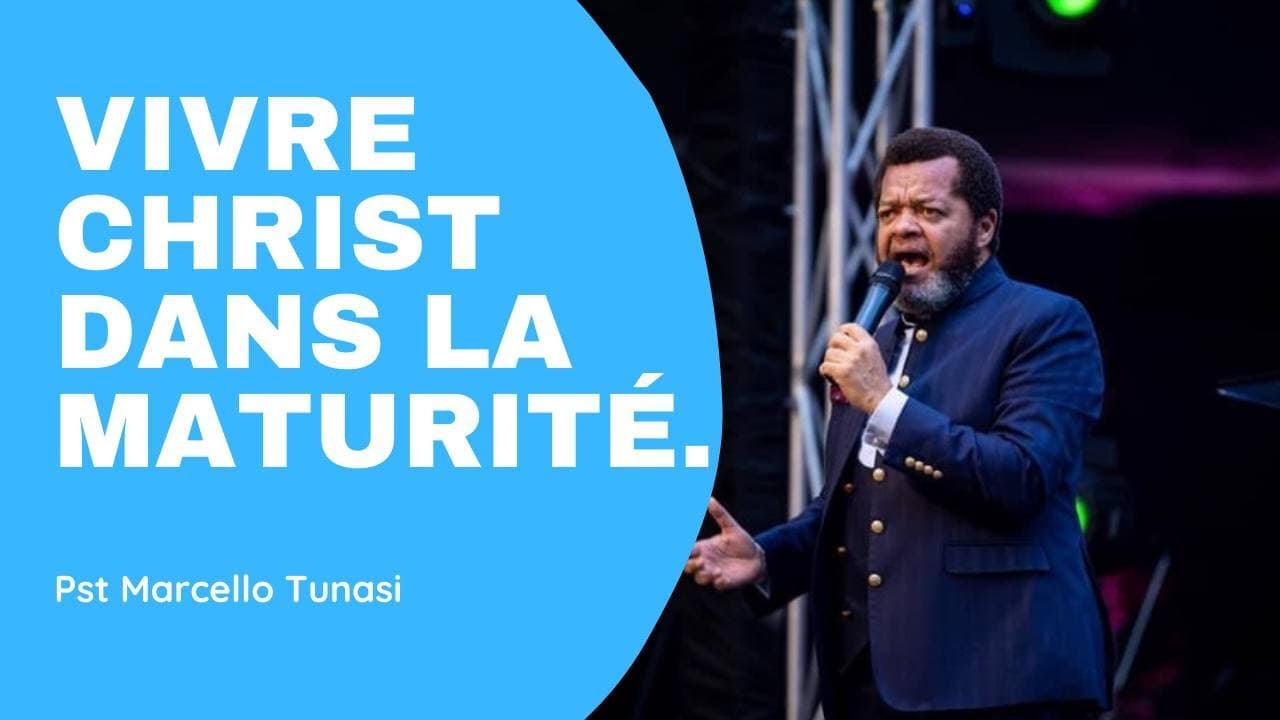 Vivre Christ dans la maturite.  Pasteur marcello tunasi