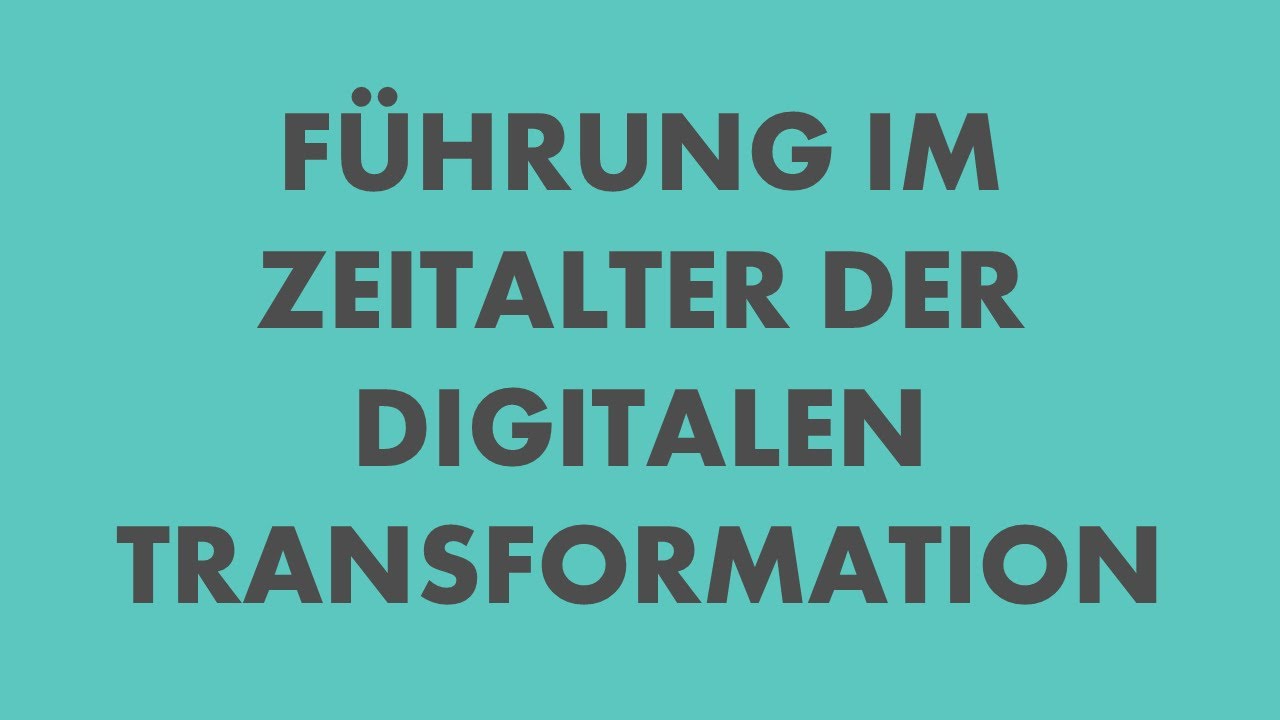 Führung im Zeitalter der Digitalen Transformation, Erkenntnisse aus der Masterthesis - Vanessa Krieg