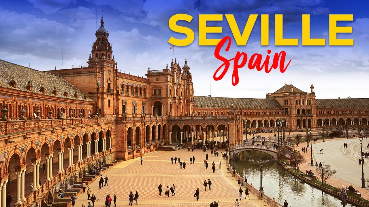 SEVILLE, Spain - Travel Guide
