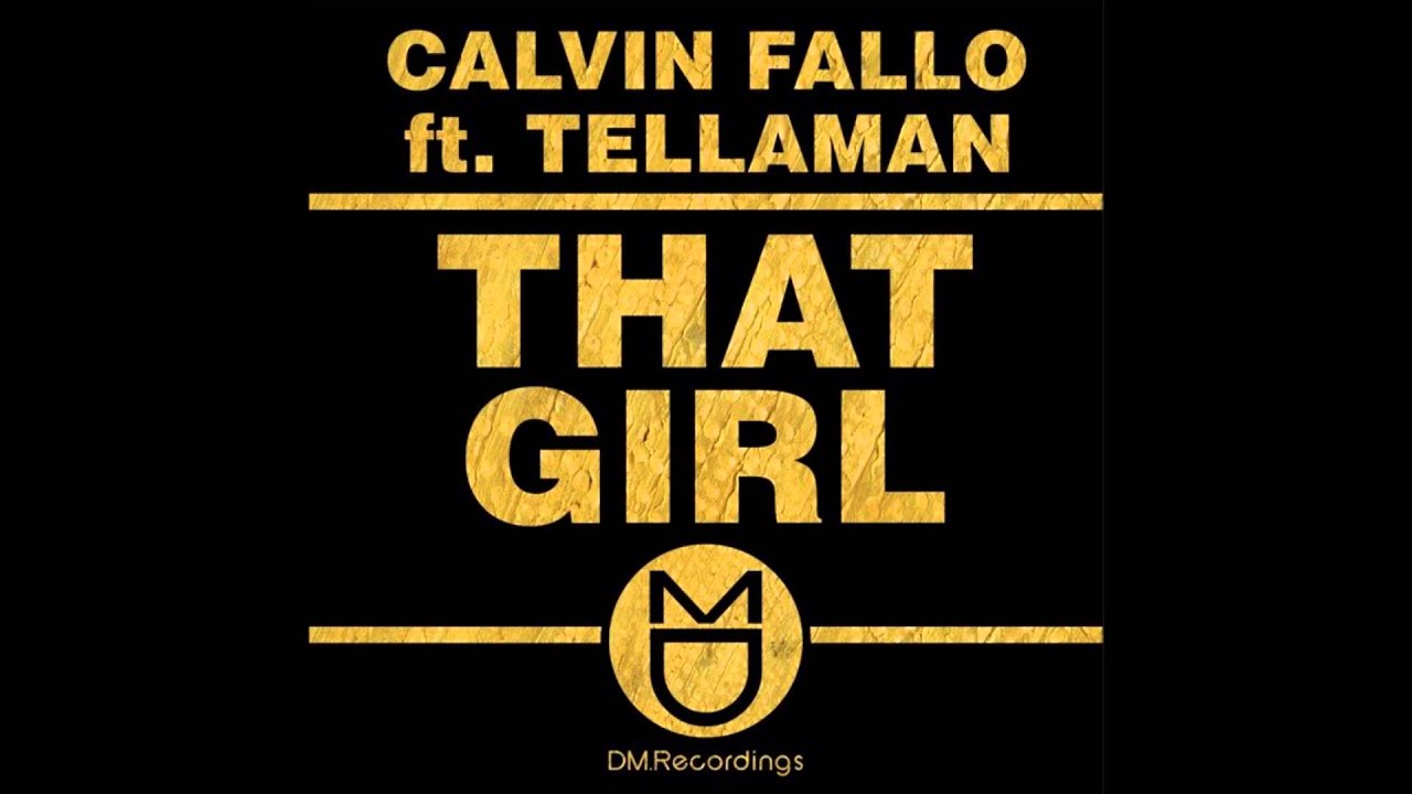Calvin Fallo feat.Tellaman - That Girl (Original Mix)