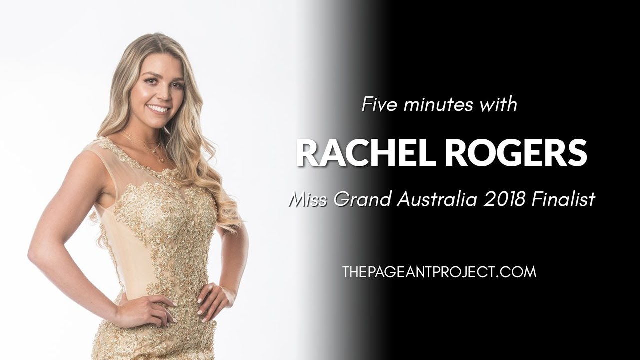 Rachel Rogers Interview | Miss Grand Australia 2018 Finalist