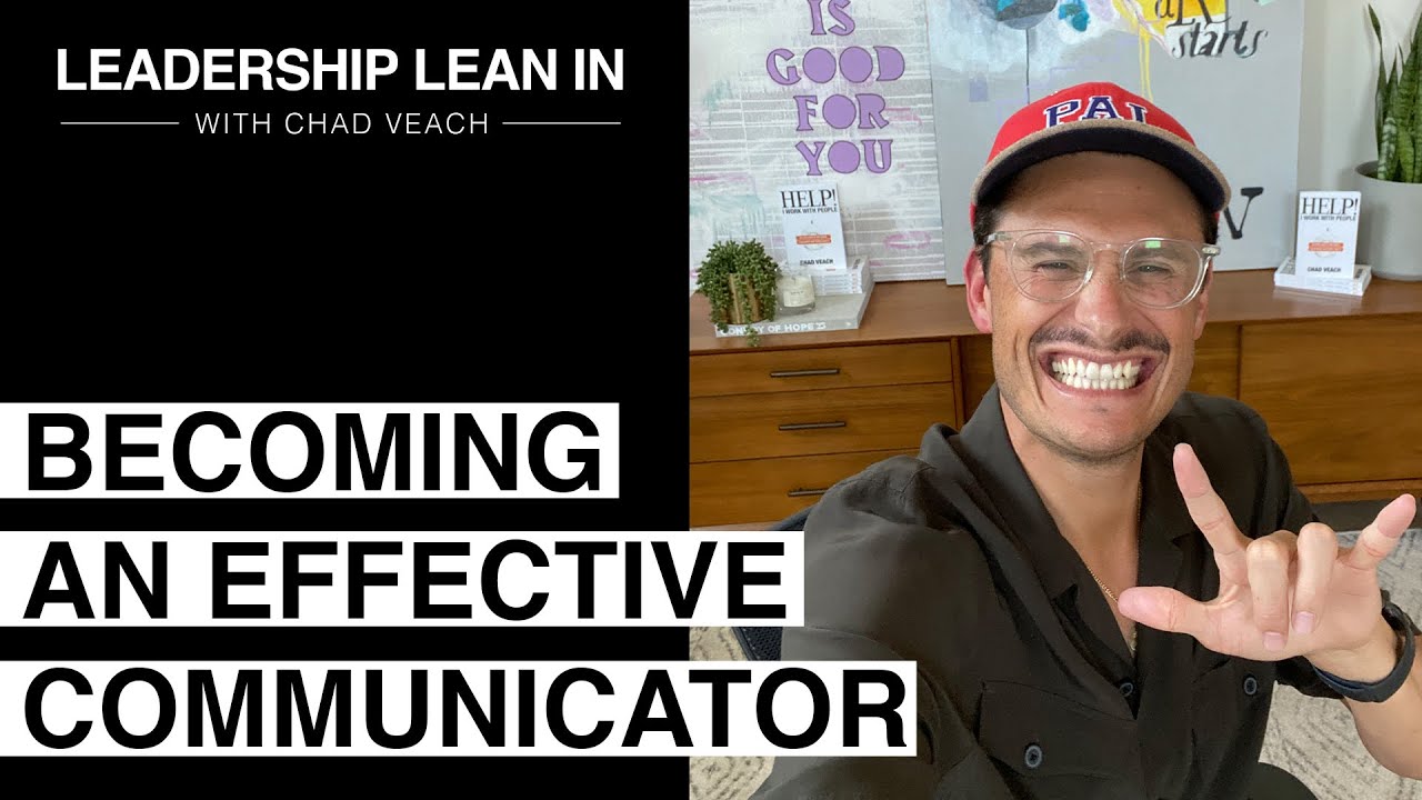 LEADERSHIP LEAN IN | BECOMING AN EFFECTIVE COMMUNICATOR