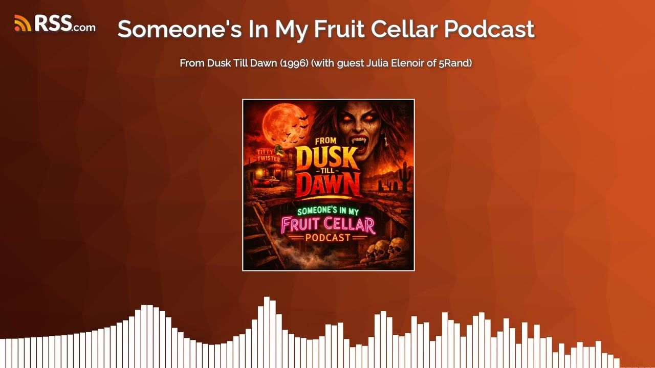 From Dusk Till Dawn (1996) (with guest Julia Elenoir of 5Rand)