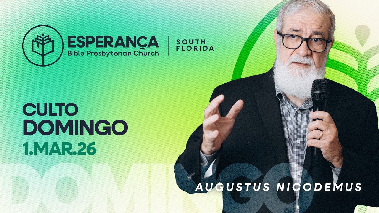Culto 1º de Março – Augustus Nicodemus