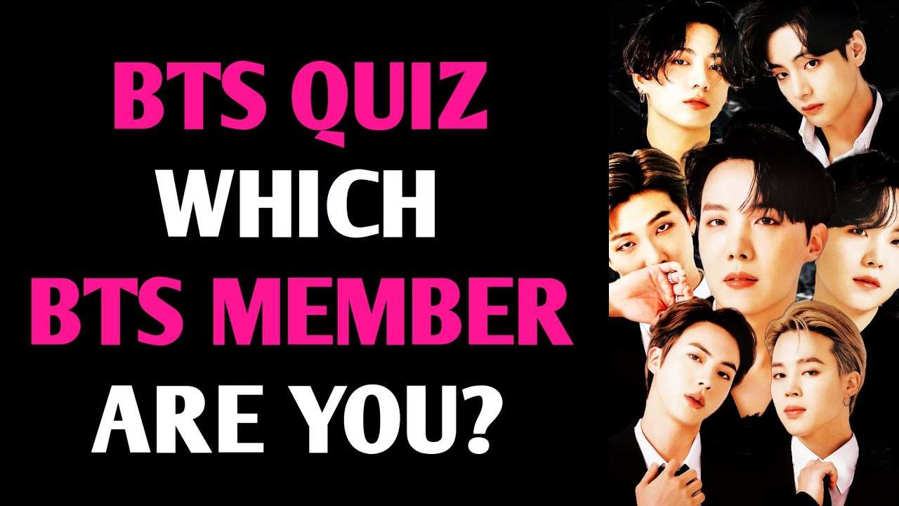 BTS QUIZ - WHICH BTS MEMBER ARE YOU? Personality Test - 1 Million Tests