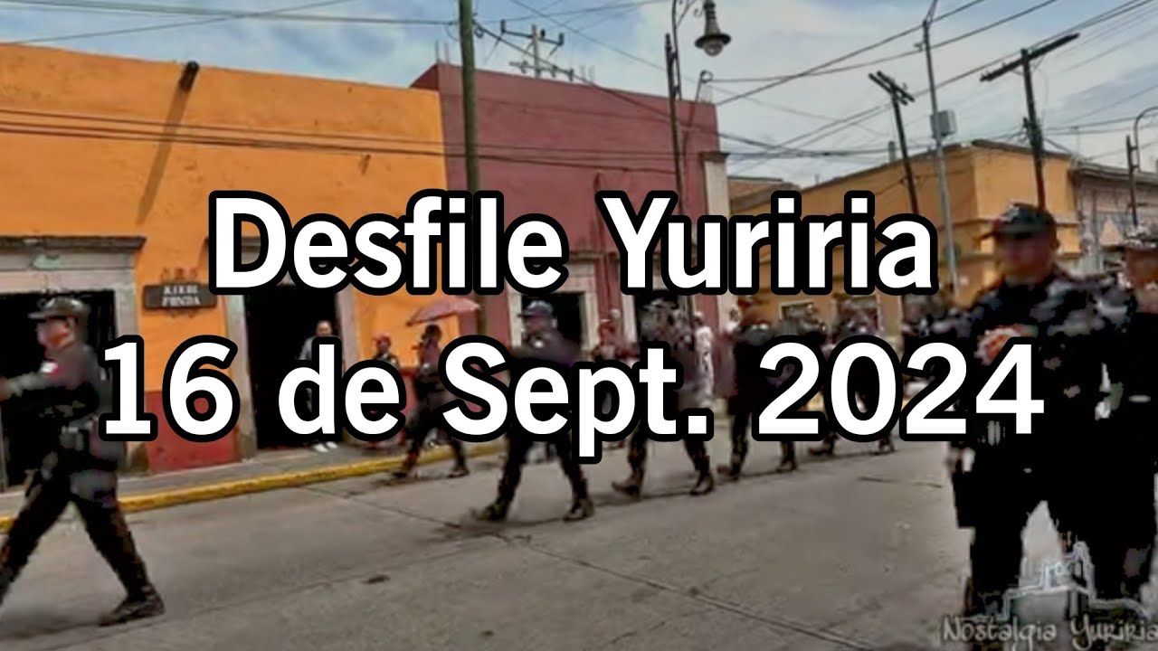 Desfile Yuriria 16 de septiembre 2024