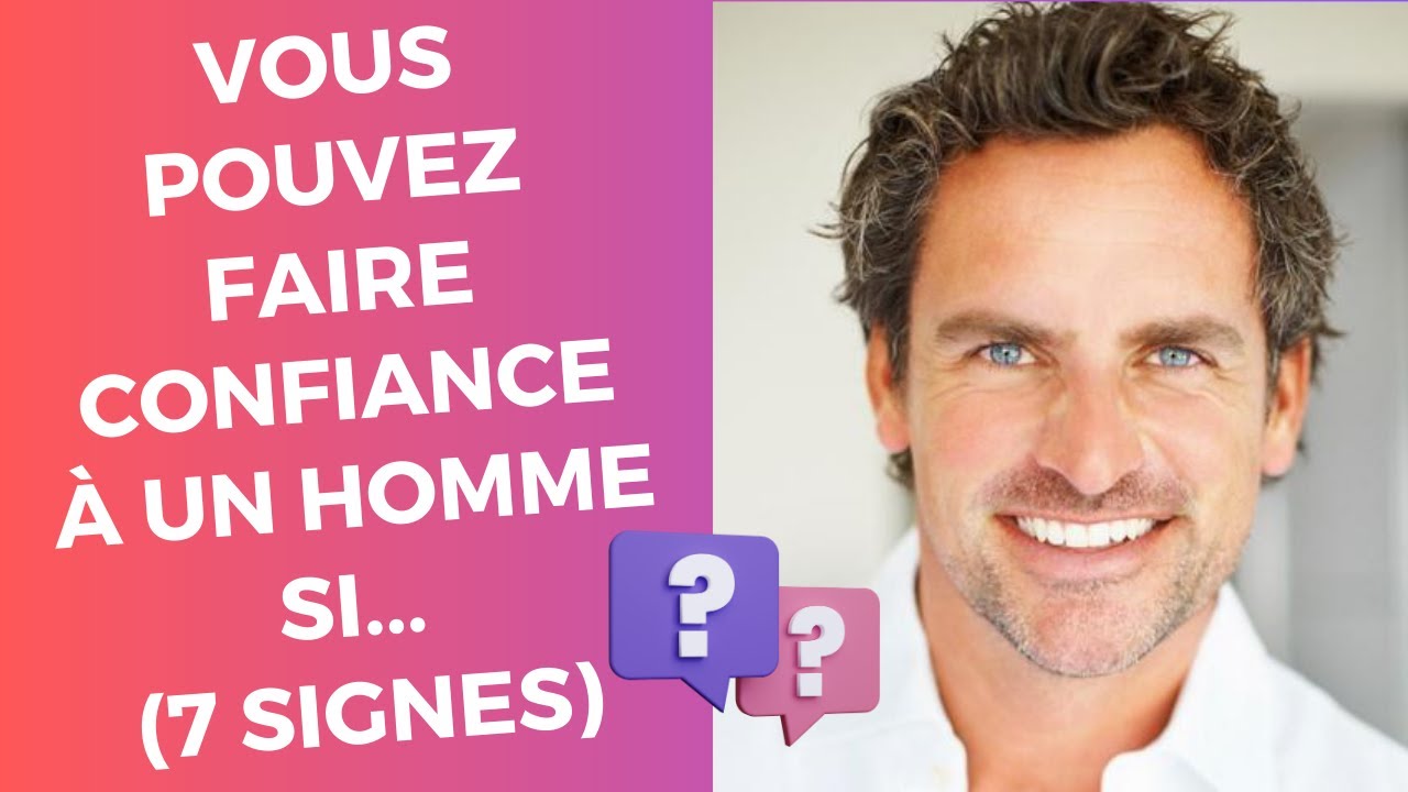 7 signes que VOUS POUVEZ LUI FAIRE CONFIANCE 👍