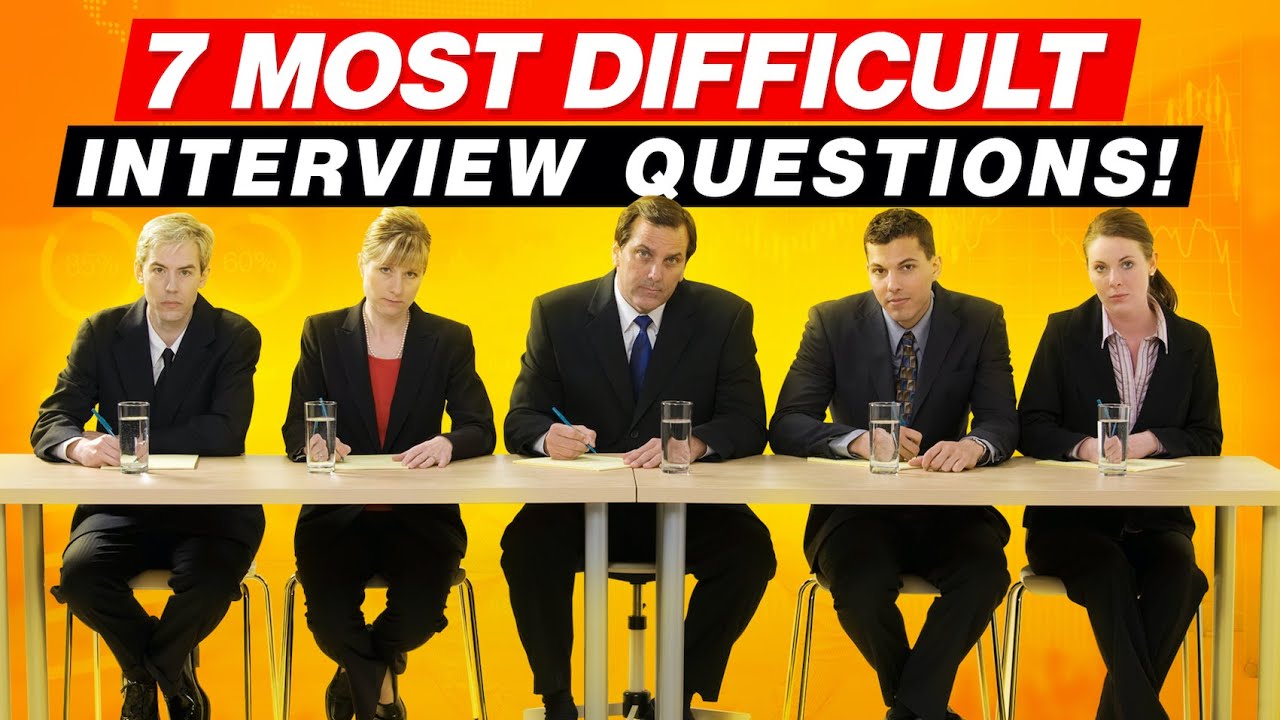 7 MOST DIFFICULT Interview Questions & ANSWERS! (PASS GUARANTEED!)