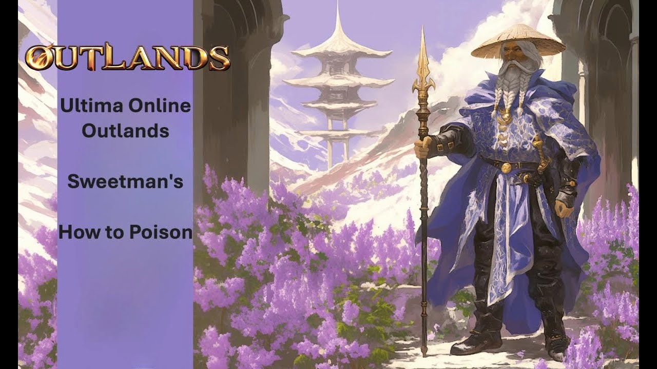 Sweetman's Lethal Poison - Thoughts and Explanation - UO Outlands