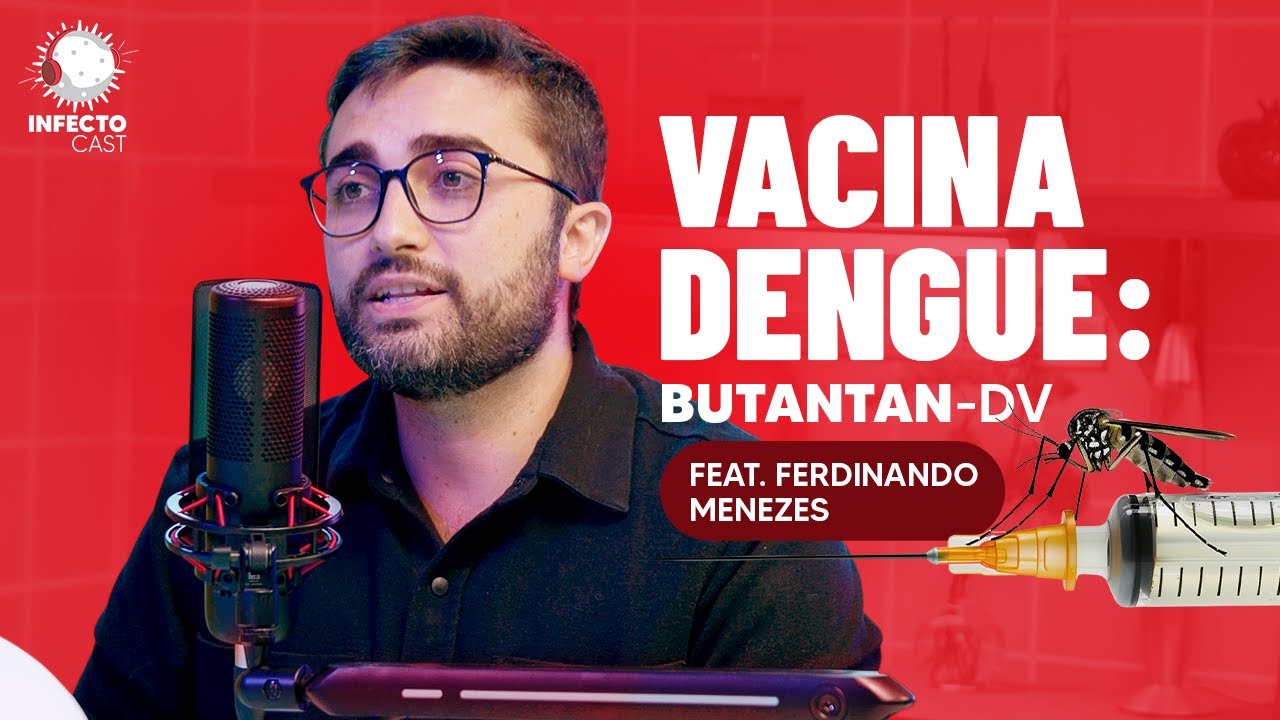 #169 Vacina Dengue: Butantan-DV feat. Ferdinando Menezes