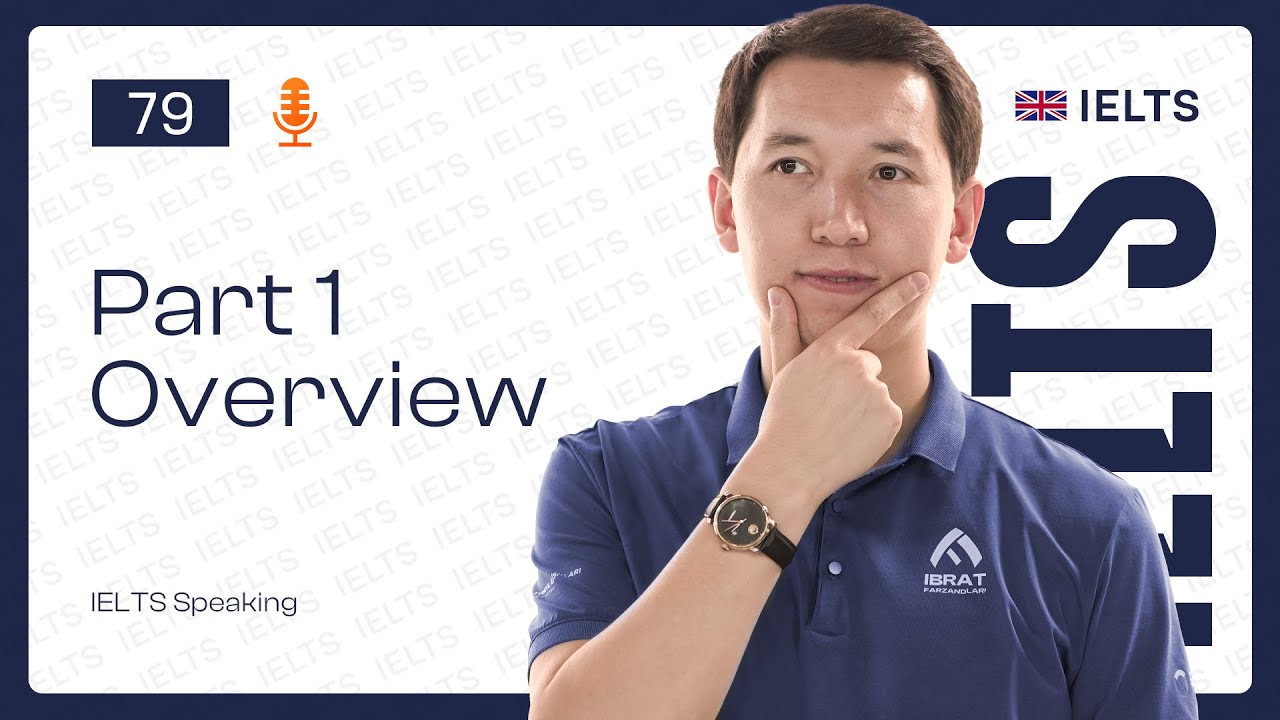 IELTS Speaking — Part 1 Overview | 79-dars | IELTS darslari