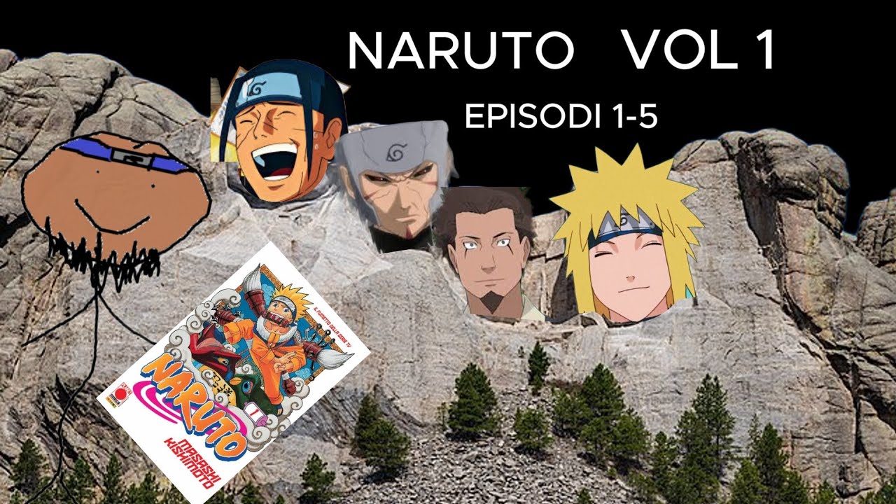 NARUTO VOL.1 (EPISODI 1-5) BY UN TIZIO A CASO (riassuntosuntosintesiriepilogosinossi quello là!)