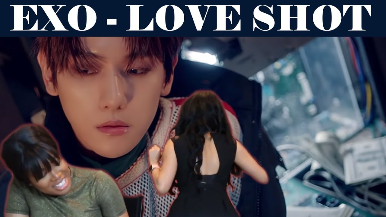 EXO - LOVE SHOT MV REACTION