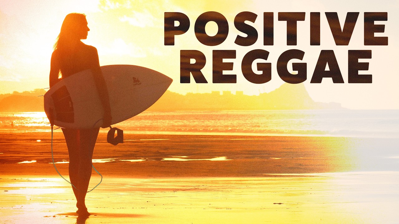 Good Vibes & Positive Reggae Beats ☀️ Surf & Sunshine