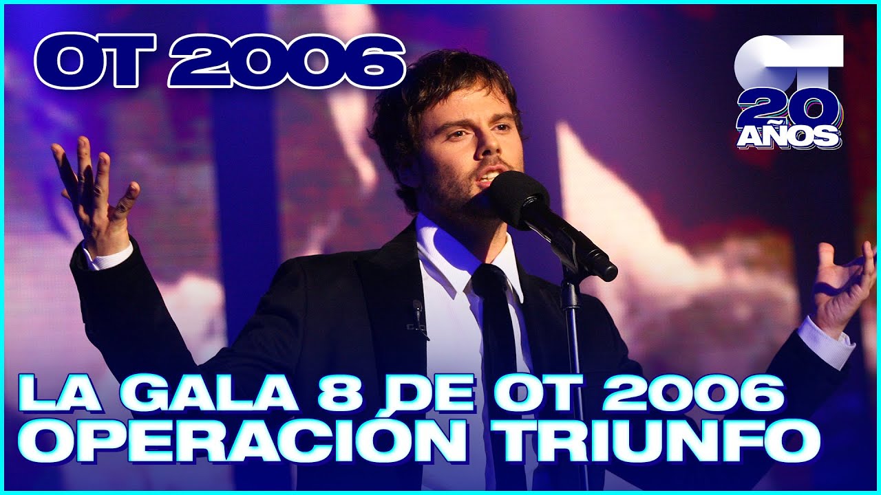 GALA 8 - OPERACI&Oacute;N TRIUNFO 5 (ENTERA) | OT 2006