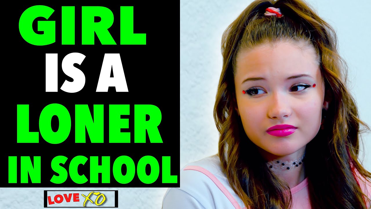 GIRL Is A LONER In SCHOOL, What Happens Is Shocking | LOVE XO