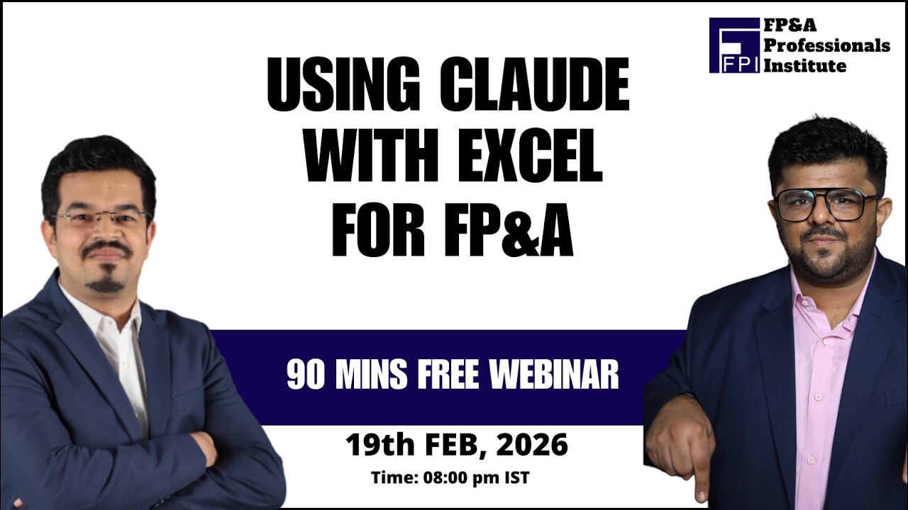 🤖 Using Claude with Excel for FP&A Webinar | 19 Feb 2026 | Host: Asif Masani & Dhawal Parvatikar