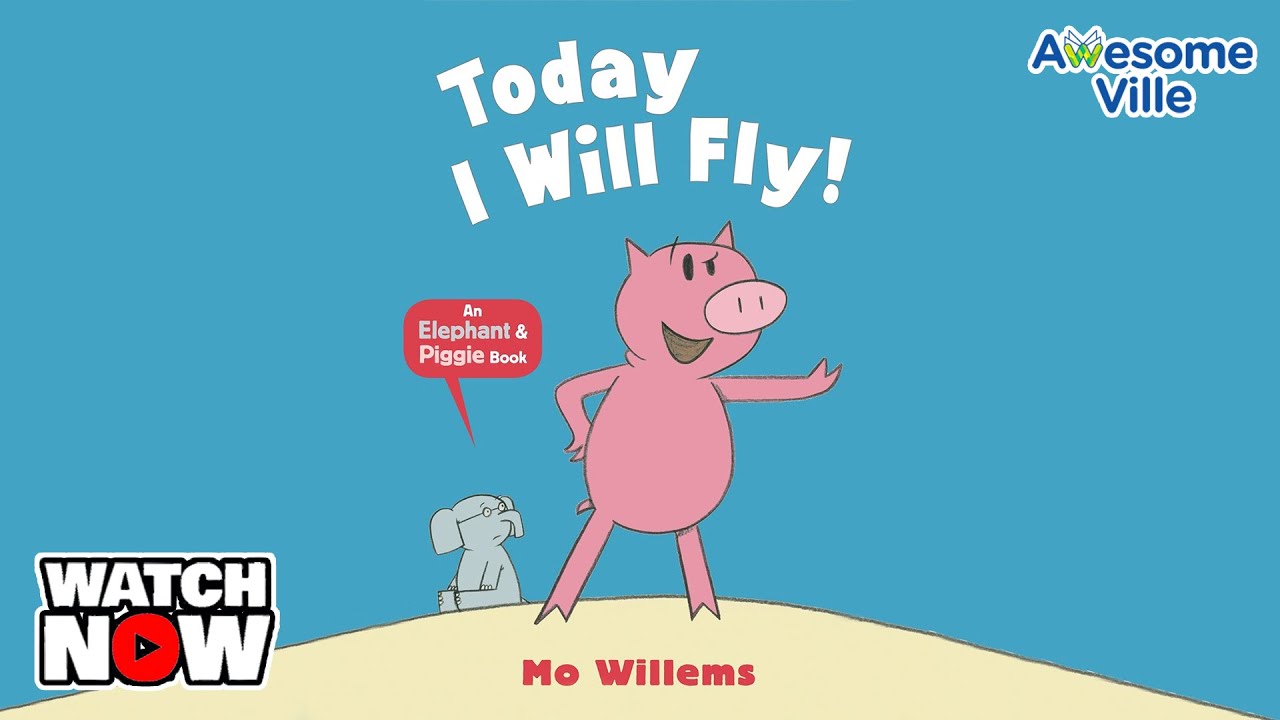 Today I will fly! An Elephant & Piggie book - Read aloud story