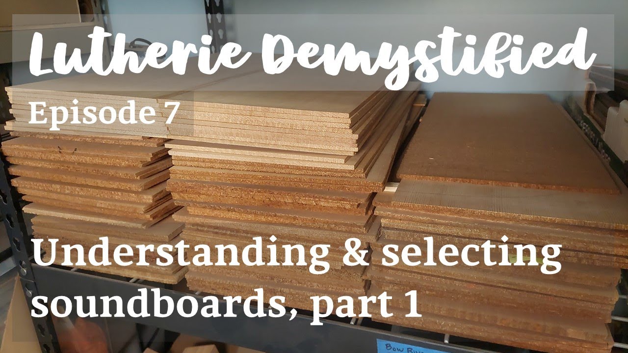 Lutherie Demystified Ep. 7 | Concepts: Understanding and Selecting Soundboards, Part 1