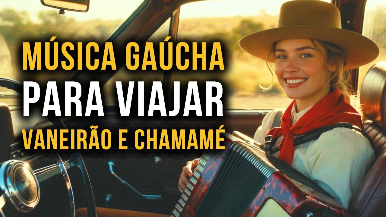 Música Gaúcha Para Viajar - Vaneirão e Chamamé Instrumental | Viagem Gaúcha