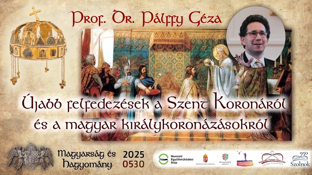 Prof. Dr. Pálffy Géza: Újabb felfedezések a Szent Koronáról és a magyar királykoronázásokról