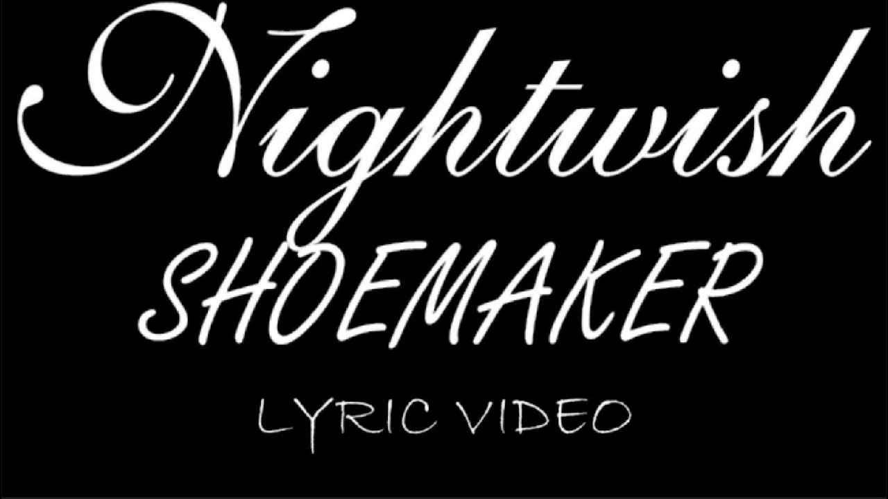 Nightwish - Shoemaker - 2020 - Lyric Video