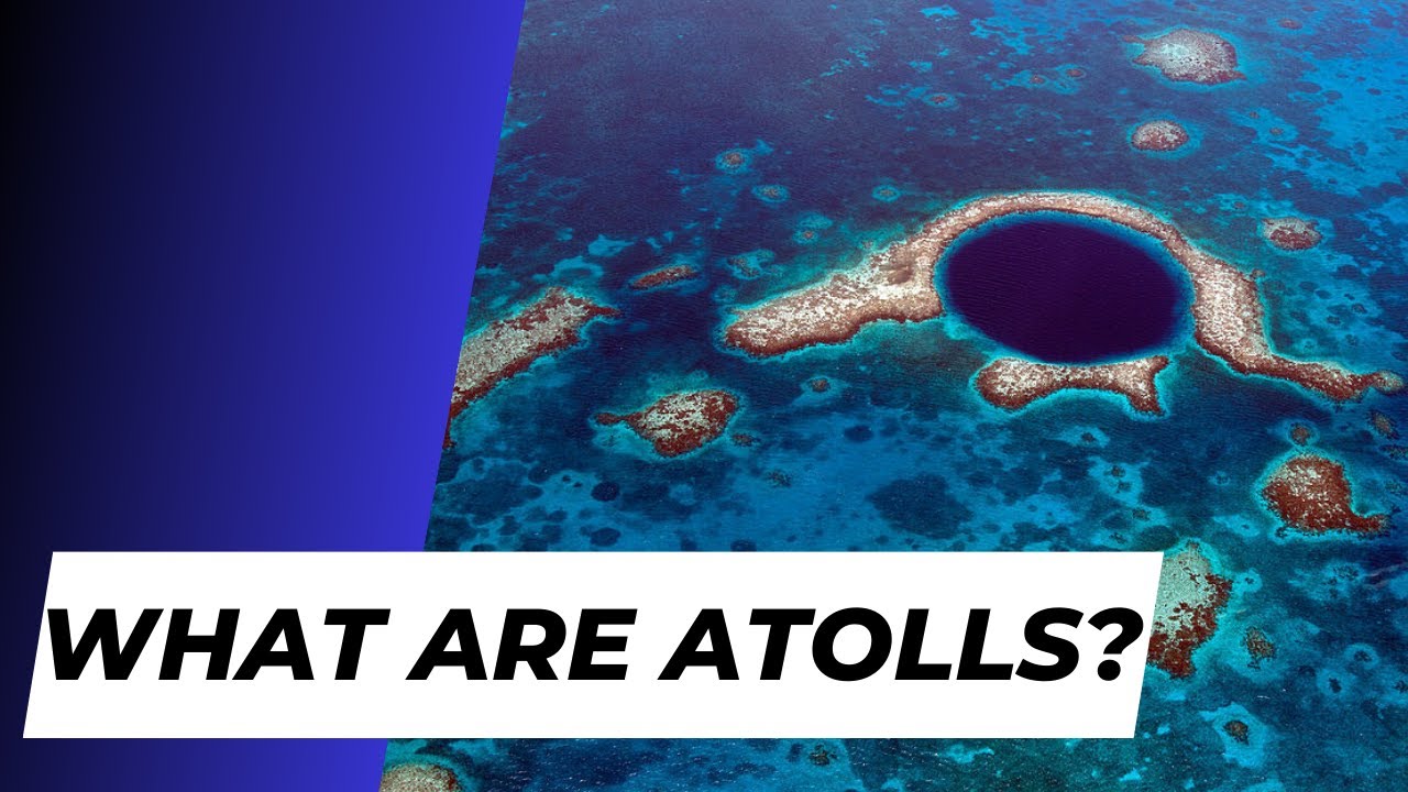 What are Atolls? EXPLAINED!