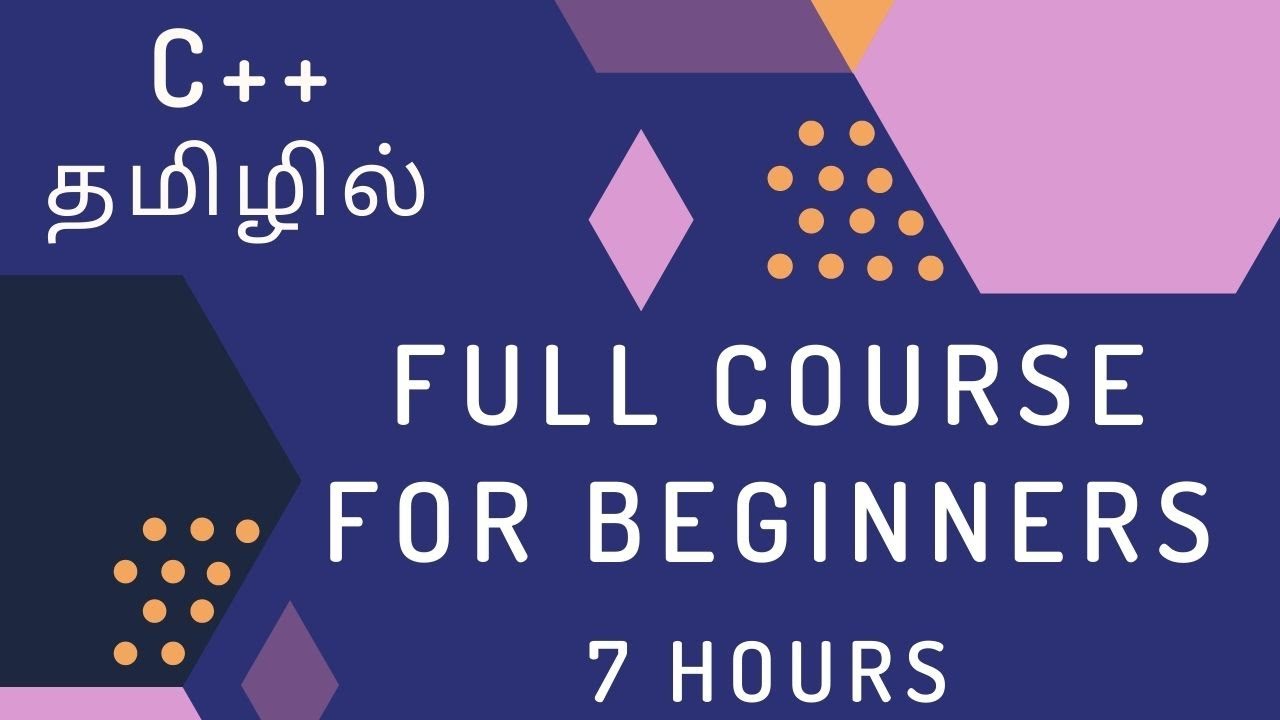 C++ Full Course For Beginners | Learn C++ in 7 Hours | Tamil