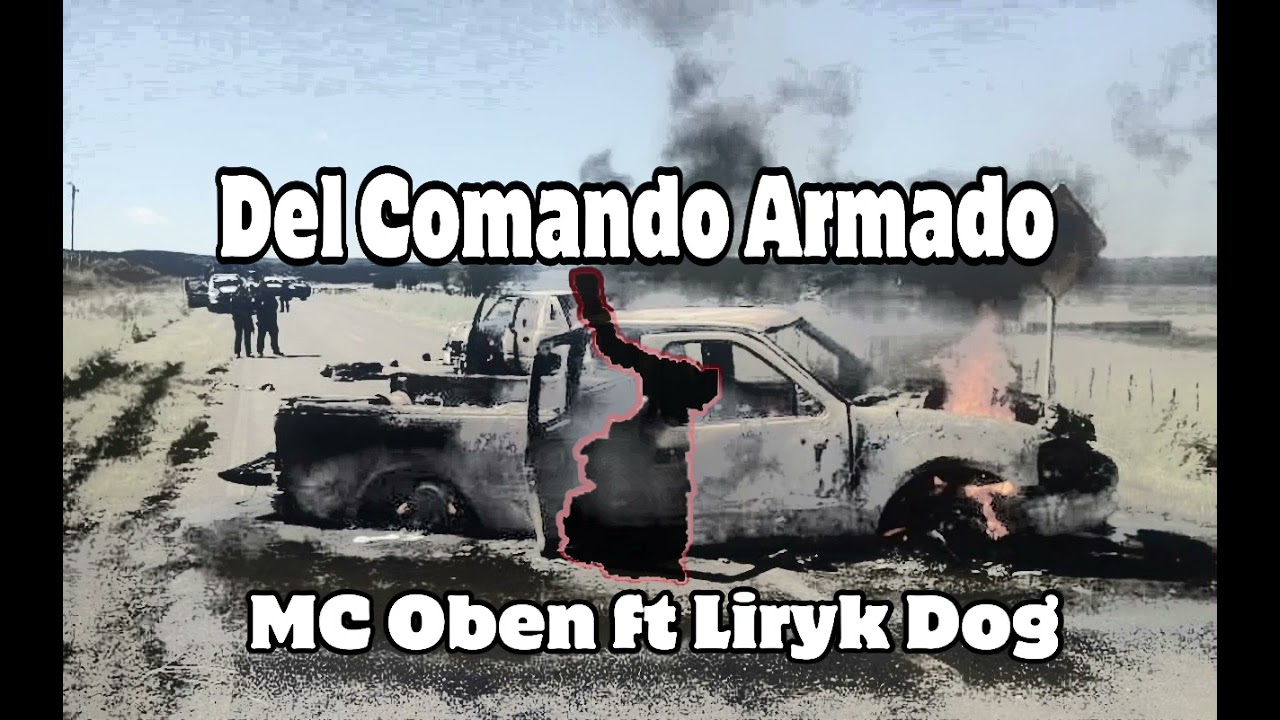 Del Comando Armado- MC Oben ft Liryk Dog
