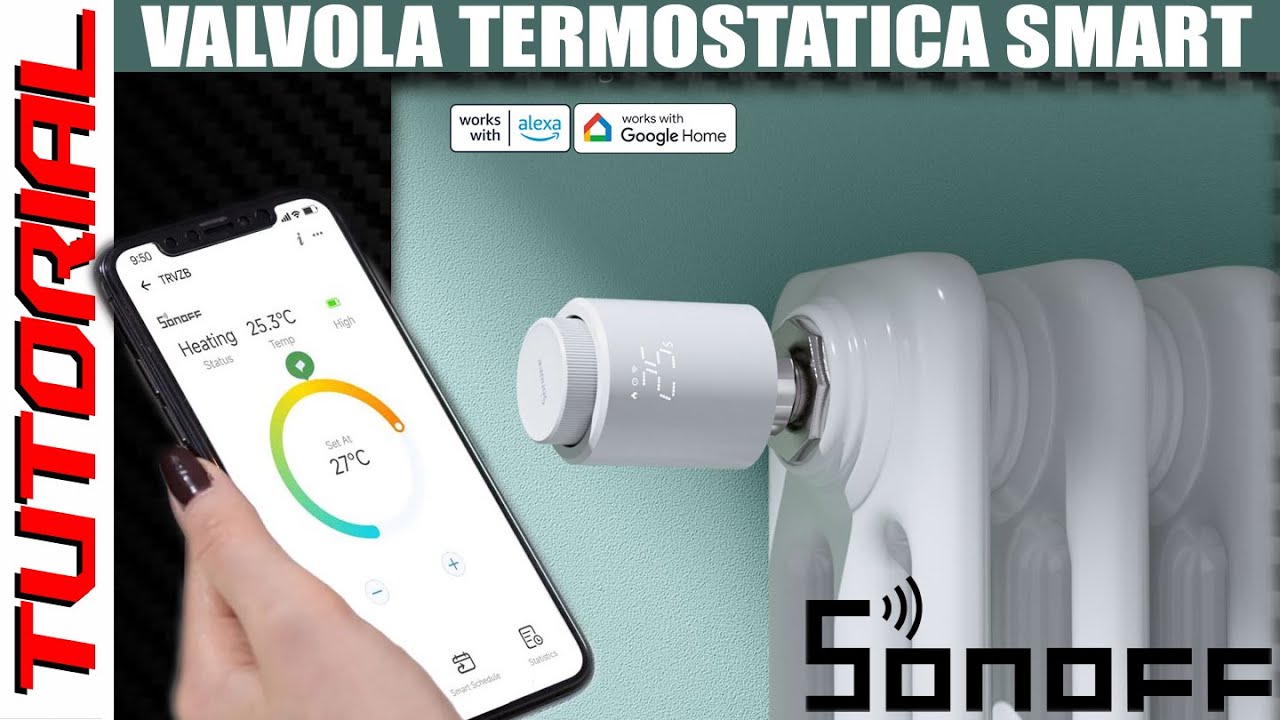 Risparmia con le valvole termostatiche smart TUTORIAL installazione Sonoff Zigbee Radiatore