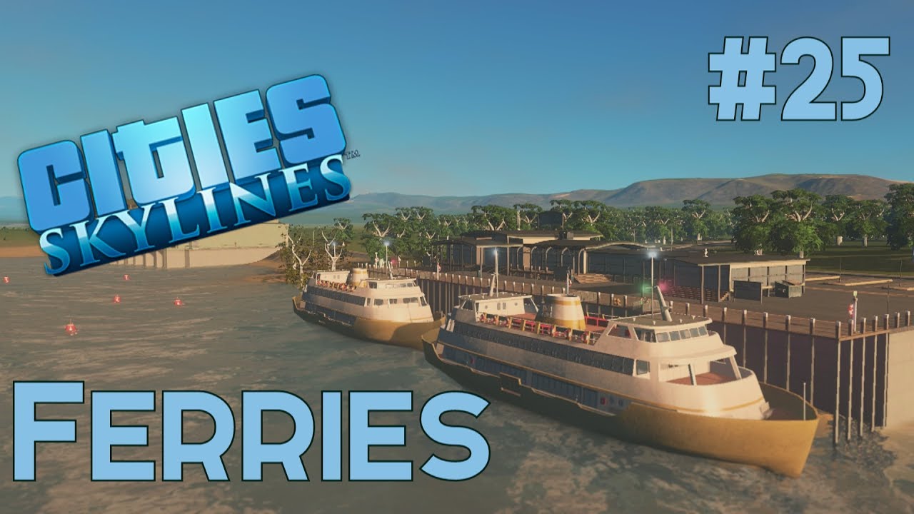 Building Ferry Lines (Cities Skylines Mass Transit #25)