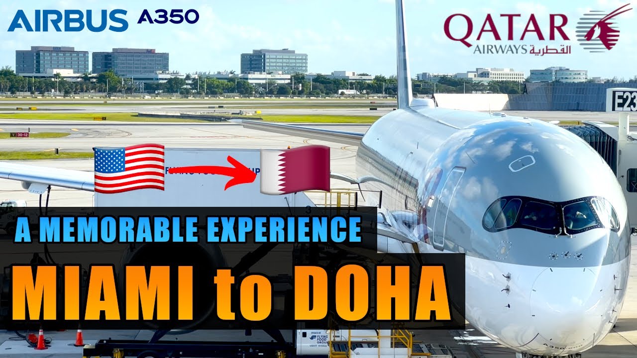 QATAR AIRWAYS Miami 🇺🇸 to Doha 🇶🇦 Airbus A350-941 Economy Class (# 135)