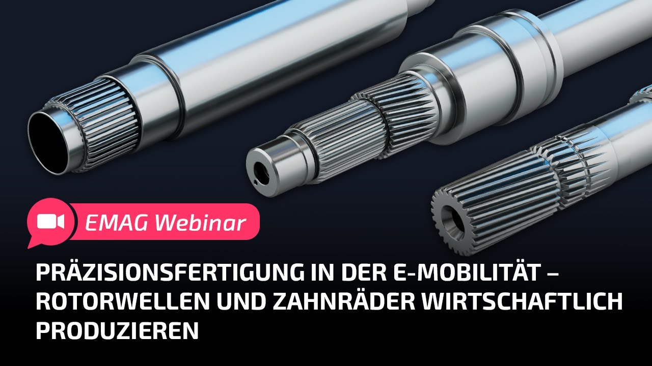 Präzisionsfertigung in der E-Mobilität – Rotorwellen und Zahnräder wirtschaftlich produzieren