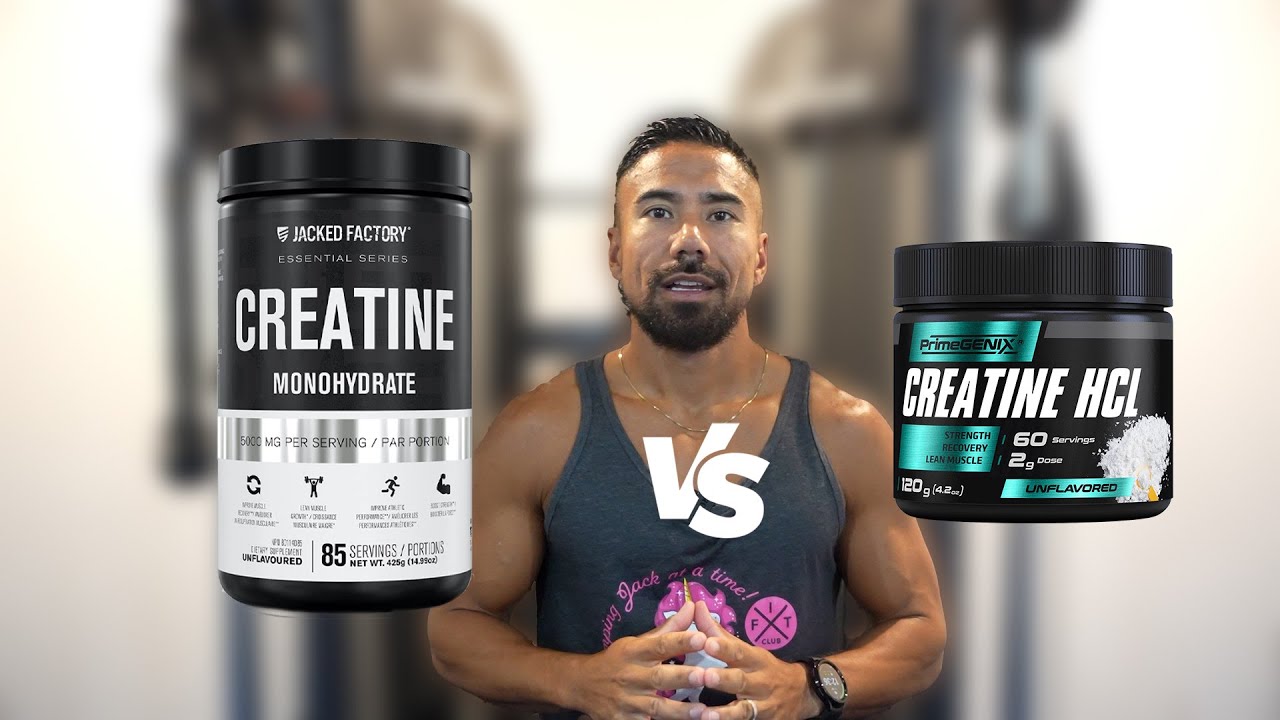 Creatine Monohydrate vs Creatine HCL.. Which is better?