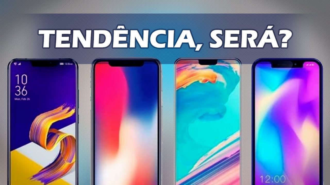 NOTCH É A NOVA TENDÊNCIA?
