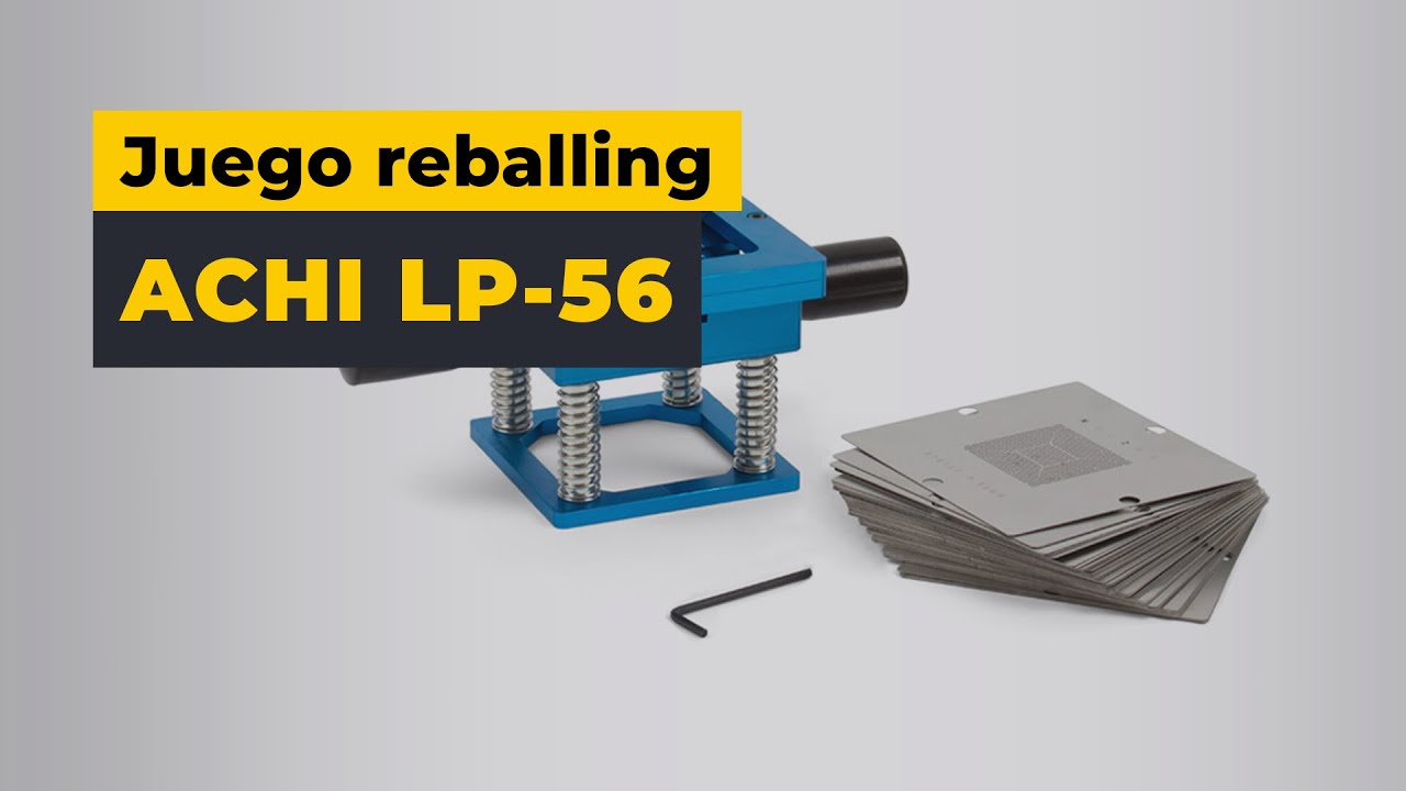Juego para reballing ACHI LP-56